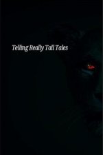 Telling Really Tall Tales