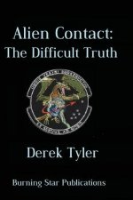 Alien Contact: : The Difficult Truth