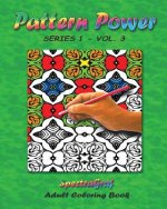 Pattern Power, Volume 3: Adult Coloring Book