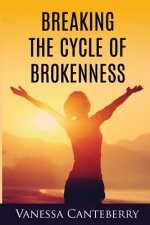 Breaking the Cycle of Brokenness