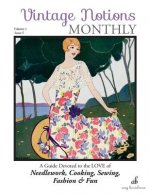 Vintage Notions Monthly - Issue 5: A Guide Devoted to the Love of Needlework, Cooking, Sewing, Fasion & Fun