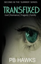 Transfixed: God- Romance - Tragedy - Family