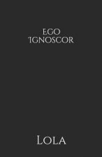 Ego Ignoscor