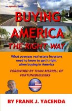Buying America the Right Way: What overseas real estate investors need to know to get it right when buying in America