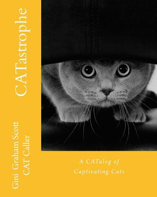 CATastrophe: A CATalog of Captivating Cats and More Cats