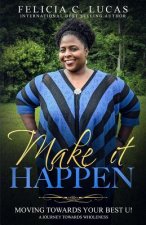 Make It Happen: Moving Towards Your Best U!