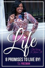 Life the Way I Know It: 8 Promises to Live By