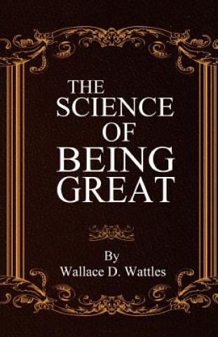 The Science of Being Great (Wallace D. Wattles)(Miękka)