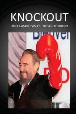 Knockout: Fidel Castro Visits the South Bronx