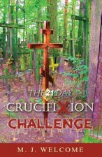 The 21 Day Crucifixion Challenge