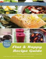 Flat & Happy Recipe Guide: Delicious Recipes for a Flat Belly and Happy Body