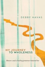 My Journey To Wholeness