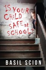Is Your Child Safe At School?