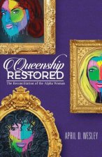 Queenship Restored: The Reconciliation of the Alpha Woman