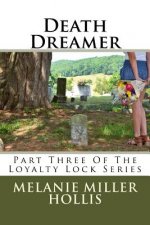 Death Dreamer: Part Three Of The Loyalty Lock Series