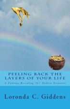 Peeling Back the Layers of Your Life: A Pathway Revealing 365 Hidden Treasures