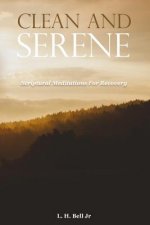 Clean and Serene: Scriptural Meditations for Recovery