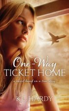 One-Way Ticket Home: A Novel Based on a True Story
