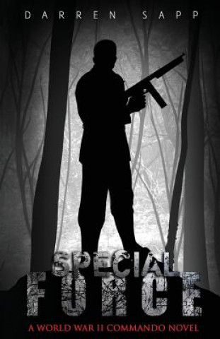 Special Force: A World War II Commando Novel