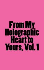 From My Holographic Heart to Yours: Notes for the Evolving Soul