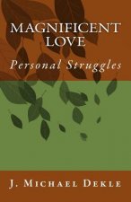 Magnificent Love: Personal Struggles