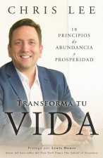 Transforma Tu Vida: 10 Principios De Abundancia Y Prosperidad
