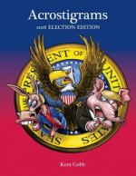 Acrostigrams: 2016 Election Edition