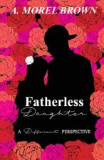 Fatherless Daughter: A Different Perspective