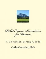 Picket Fences: Boundaries For Women