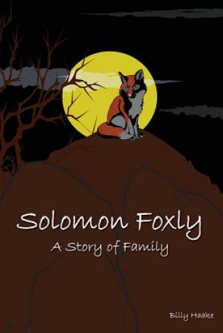 Solomon Foxly: A Story Of Family