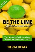 Be The Lime: ..the world has enough lemons