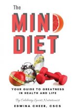 The Mind Diet: Your guide to greatness in health and life