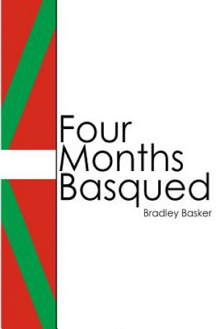 Four Months Basqued