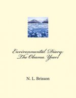 Environmental Diary: The Obama Years