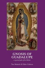 Gnosis of Guadalupe: A Mystical Path of the Mother