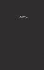 heavy.