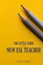The Little Guide for the New ESL Teacher