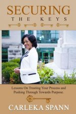 Securing the Keys: Lessons on Trusting Your Process and Pushing Through Towards Purpose