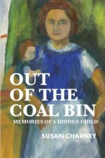 Out of the Coal Bin: Memories of a Hidden Child