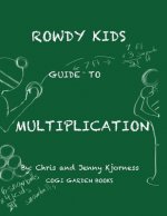 Rowdy Kids Guide to Multiplication