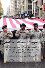 Jubilee House Prayers, Poems and Promises: Inspiration for Homeless Women Veterans