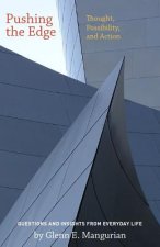 Pushing the Edge - Thought, Possibility, and Action: Questions and Insights from Everyday Life