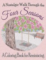 A Nostalgic Walk Through the Four Seasons: A Coloring Book for Reminiscing