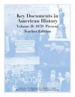 Key Documents in American History Volume II: 1870 - Present