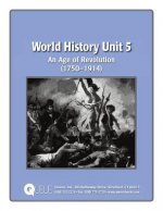 World History Unit 5: An Age of Revolution (1750-1914)