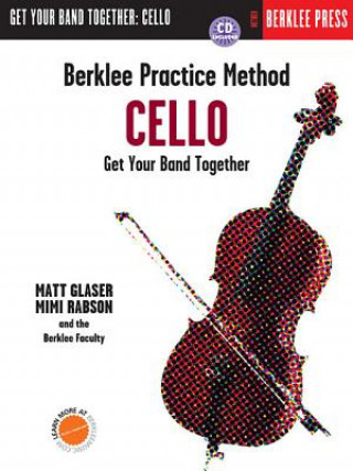 Berklee Practice Method: Cello: Get Your Band Together [With CD (Audio)]