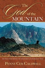 The God of the Mountain: The True Story Behind the Discoveries at the Real Mount Sinai