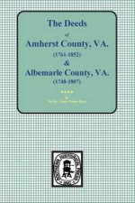Amherst County, Virginia, 1761-1807, and Albemarle County, Virginia, 1748-1763, the Deeds Of.