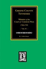 Greene County, Tennessee Minutes of the Court of Common Pleas, 1783-1795. (Vol. #1).