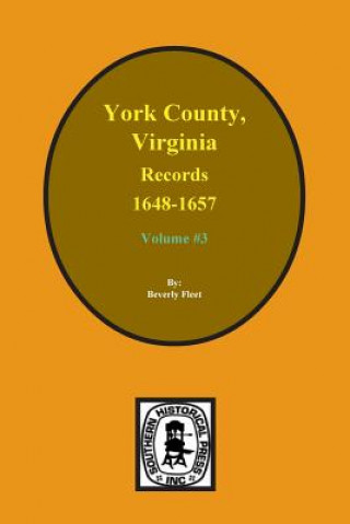 Records of York County, Virginia 1648-1657. (Vol. #3)